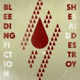 She Said Destroy - Bleeding Fiction (EP)